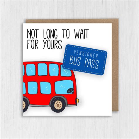 Funny Old Age Birthday Card Pensioner Bus Pass Not Long To Wait For