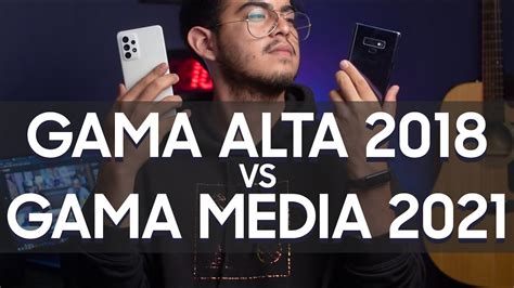 GAMA ALTA DEL 2018 VS GAMA MEDIA DEL 2021 NOTE 9 VS A52 FANSUNG