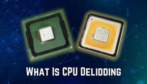 What Is CPU Delidding? [Proper Way to Delid Processors 2024]