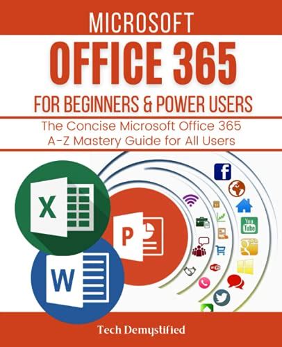 Microsoft Office 365 For Beginners And Power Users 2021 The Concise