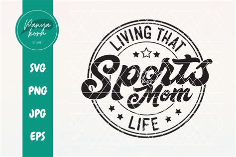 Living That Sports Mom Life Graphic By Panyakorn Store Creative Fabrica