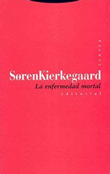 Libro La Enfermedad Mortal De Soren Kierkegaard Buscalibre