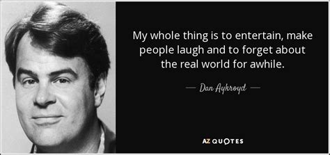 TOP 25 QUOTES BY DAN AYKROYD | A-Z Quotes