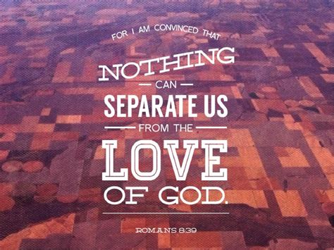 Romans Nothing Can Separate Us From God