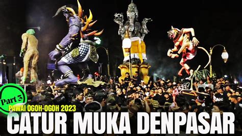 Full Pawai Ogoh Ogoh Catur Muka Kota Denpasar Part Youtube