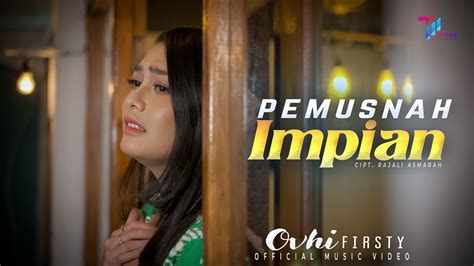 Ovhi Firsty Pemusnah Impian Official Music Video YouTube