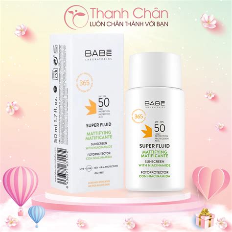 Kem chống nắng BABE Super Fluid Mattifying sunscreen ml Thanh Chân Cosmetics cửa hàng mỹ phẩm
