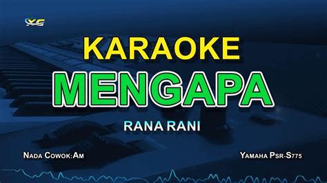 KARAOKE MENGAPA NADA COWOK RANA RANI VERSI DANGDUT KOPLO YouTube