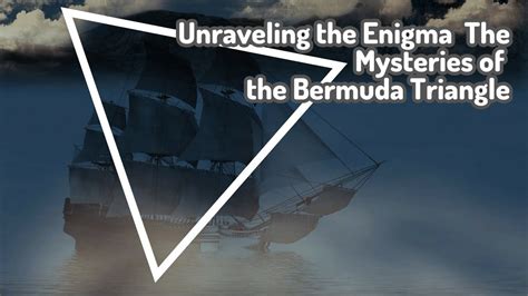 Unraveling The Enigma The Mysteries Of The Bermuda Triangle Youtube