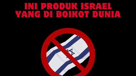 Boikot Produk Pro Israel Daftar Produk Apa Saja Yang Diboikot Karena