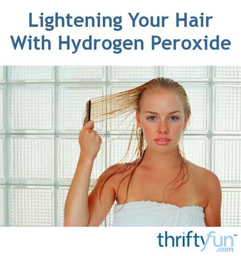 This Is A Guide About Lightening Your Hair With Hydrogen Peroxide When You Want To Lighten Your