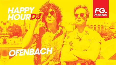 Ofenbach Happy Hour Dj Live Dj Mix Radio Fg Youtube