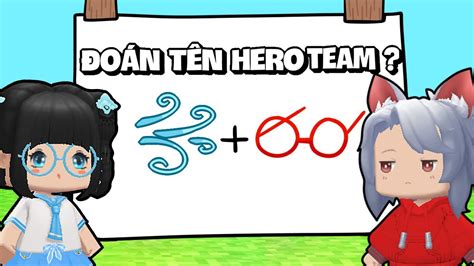 Mèo Simmy Thử Thách Đoán Tên Của Thành Viên Hero Team | Bao quát những ...