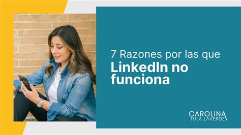 7 Razones Por Las Que LinkedIn No Funciona