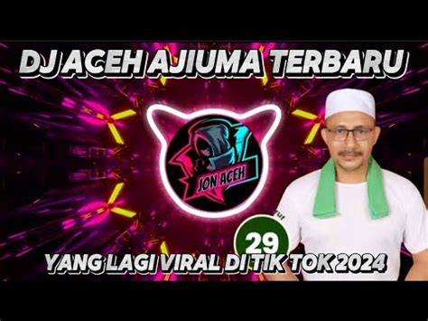 Dj Aceh Ajiuma Terbaru Yang Lagi Viral Di Tik Tok Youtube