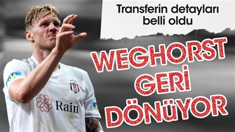 Weghorst Geri D N Yor Transfer Detaylar Belli Oldu