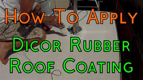 How To Apply Dicor Epdm Rubber Roofing Coating System On Your Rvcamper Youtube