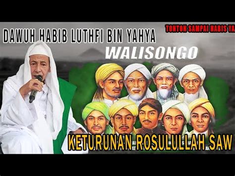 WALISONGO ITU KETURUNAN ROSULULLAH SAW DAWUH HABIB LUTHFI BIN YAHYA