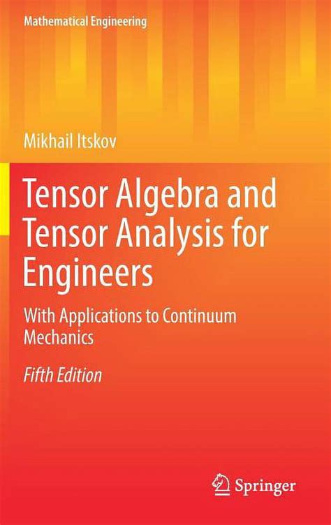 Mathematical Engineering Tensor Algebra And Tensor Analysis For