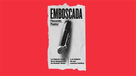 Adelanto De Emboscada El Nuevo Libro De Facundo Pastor Infobae