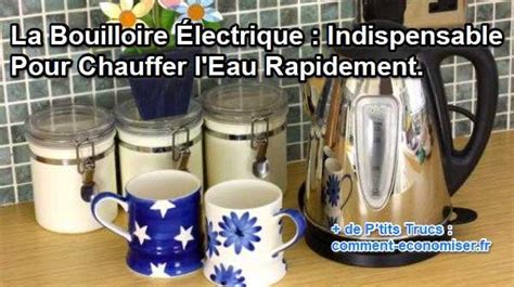 La Bouilloire Lectrique Indispensable Pour Chauffer L Eau Rapidement