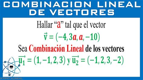 Combinación Lineal de Vectores en R4 con un Parámetro YouTube