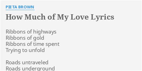 How Much Of My Love Lyrics By Pieta Brown Ribbons Of Highways Ribbons