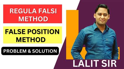 Regula Falsi Method False Position Method Numerical Method Problem And Solution Youtube