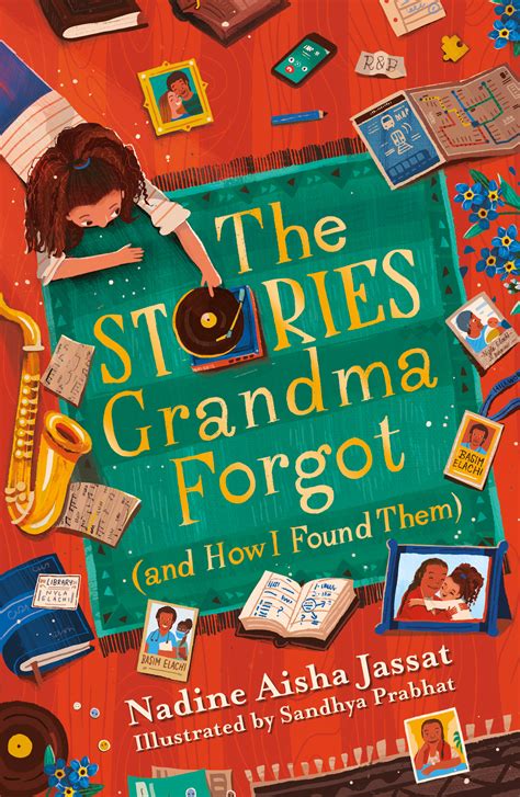 The Stories Grandma Forgot And How I Found Them By Nadine Aisha