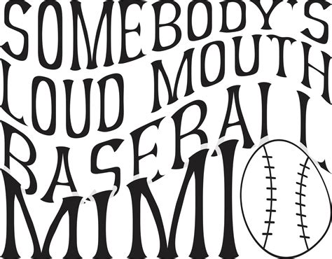 Somebodys Loud Mouth Baseball Mimi 21057141 Vector Art At Vecteezy