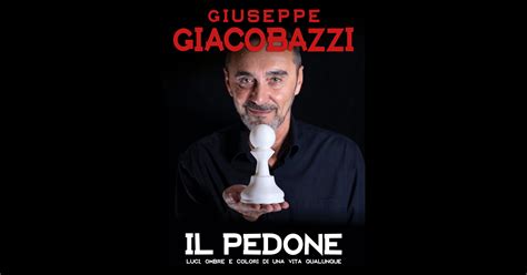 Giuseppe Giacobazzi Il Pedone Luci Ombre E Colori Di Una Vita