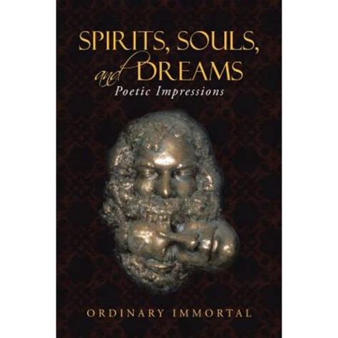 Spirits Souls And Dreams Poetic Impressions Paperback Abbott Press