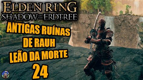 Boss Le O Da Morte Nas Ru Nas De Rauh No Elden Ring Shadow Of The