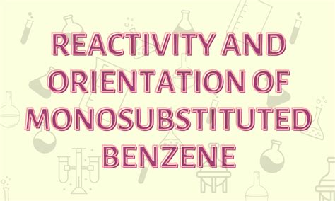 Reactivity And Orientation Of Monosubstituted Benzene Purechemistry