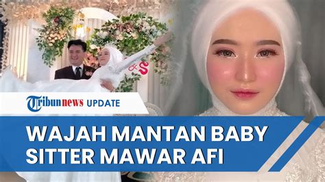 Tampang Baby Sitter Yang Nikah Dengan Mantan Suami Mawar Afi Masih