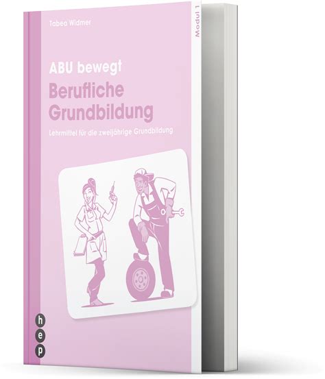 Abu Bewegt Berufliche Grundbildung Modul Hep Verlag