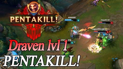 Draven Lvl 1 Pentakill Youtube