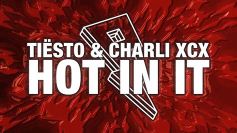 Tiësto Charli XCX Hot In It Lyric Video YouTube Music