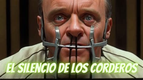 EL SILENCIO DE LOS CORDEROS datos de una PELÍCULA ICÓNICA YouTube