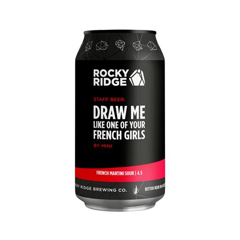 Draw Me Like One Of Your French Girls Rocky Ridge Brewing Co