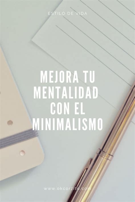 El Minimalismo Cambia Tu Forma De Pensar Estilo De Vida Minimalista