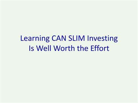 PPT - Getting a Quick Start in CAN SLIM Investing PowerPoint Presentation - ID:6903529