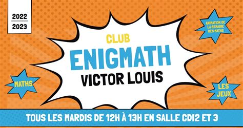 Club Enigmaths Lyc E Victor Louis