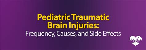 Pediatric Traumatic Brain Injuries Frequency Causes And Side Effects