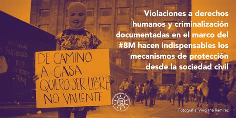 Violaciones A Derechos Humanos Y Criminalizaci N Documentadas En El