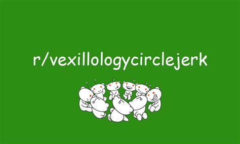 The Best Of R Vexillology — Flag Of R Vexillologycirclejerk In The