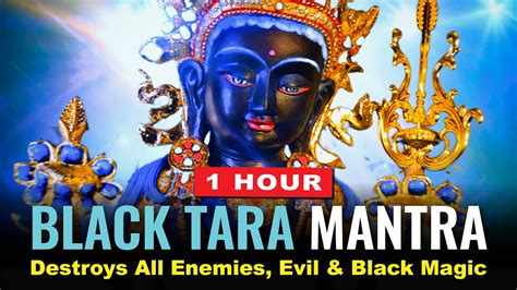 Black Tara Mantra Tara Hour Destroys All Enemies Evil And