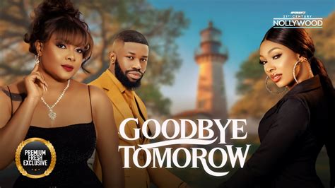 Goodbye Tomorrow Stan Nze Benita Onyiuke Bimbo Ademoye Nigerian