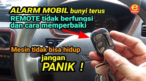 Cara Mengatasi Alarm Mobil Bunyi Terus Remote Tidak Berfungsi Dan