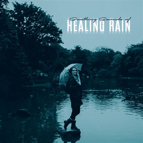 Soothing Sounds Of Healing Rain Nature And Instrumental Music New Age